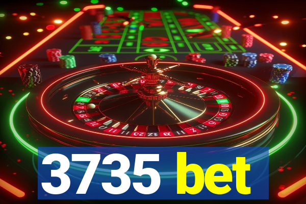 3735 bet